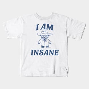 I Am Insane, Cartoon Meme Top, Vintage Cartoon Sweater, Unisex Kids T-Shirt